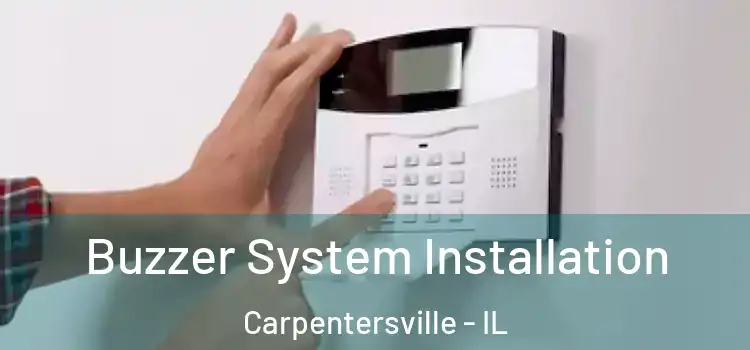 Buzzer System Installation Carpentersville - IL
