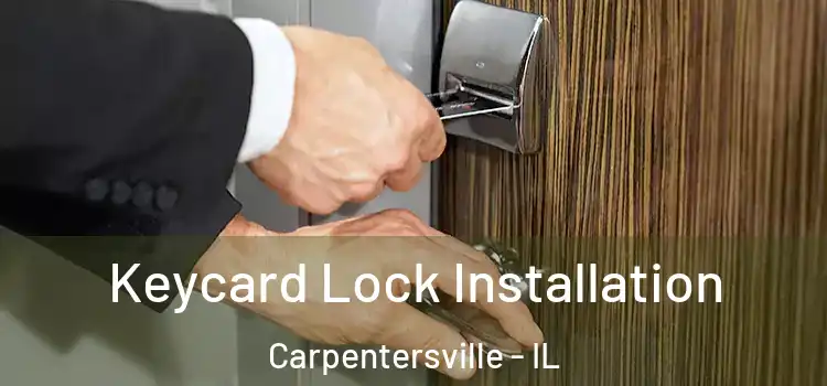 Keycard Lock Installation Carpentersville - IL