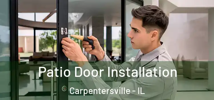 Patio Door Installation Carpentersville - IL