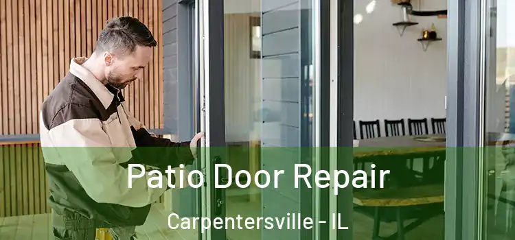 Patio Door Repair Carpentersville - IL