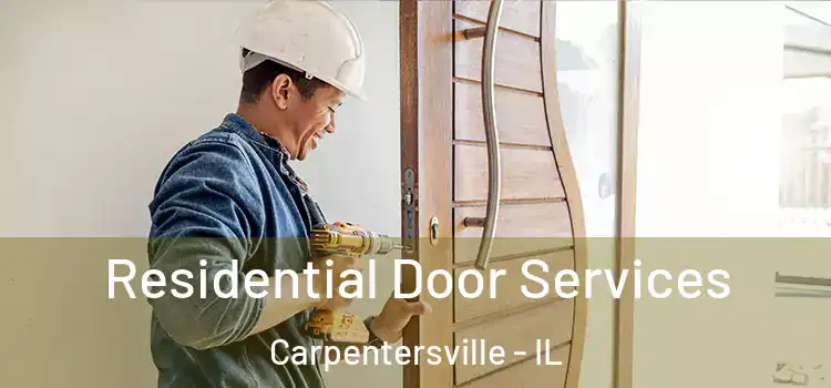 Residential Door Services Carpentersville - IL